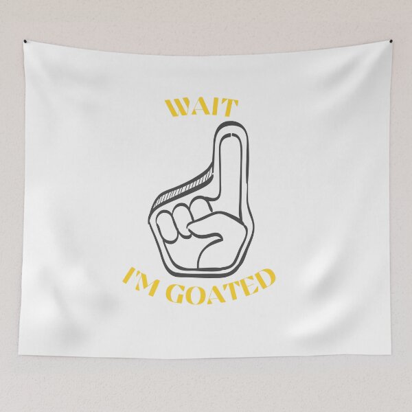 Item preview, Wait I'm Goated designed and sold by Wordsmith-Wear.