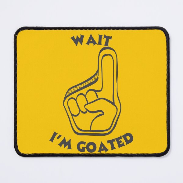 Item preview, Wait I'm Goated designed and sold by Wordsmith-Wear.