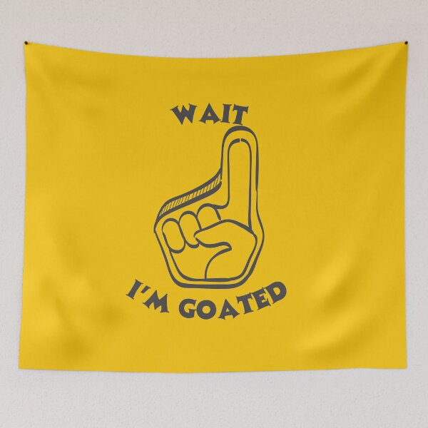 Item preview, Wait I'm Goated designed and sold by Wordsmith-Wear.