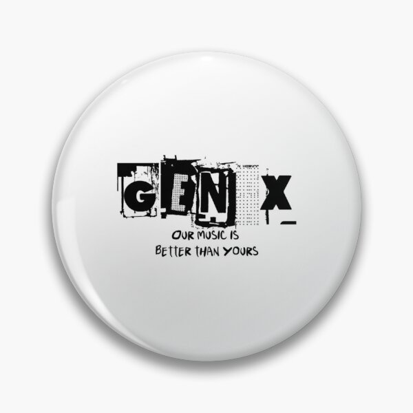 Item preview, Generation X Our Music Is Better Than Yours  	 designed and sold by oexhukdr88.