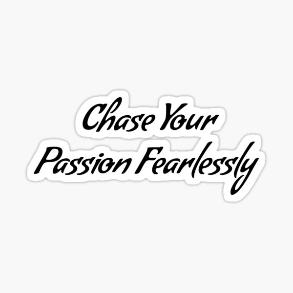 Item preview, Chase Your Passion Fearlessly stickers designed and sold by Madanart.