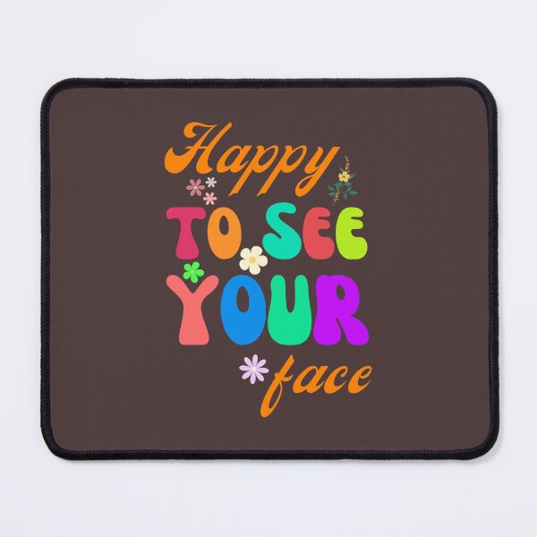 Item preview, Happy To See Your Face designed and sold by artprintschabab.