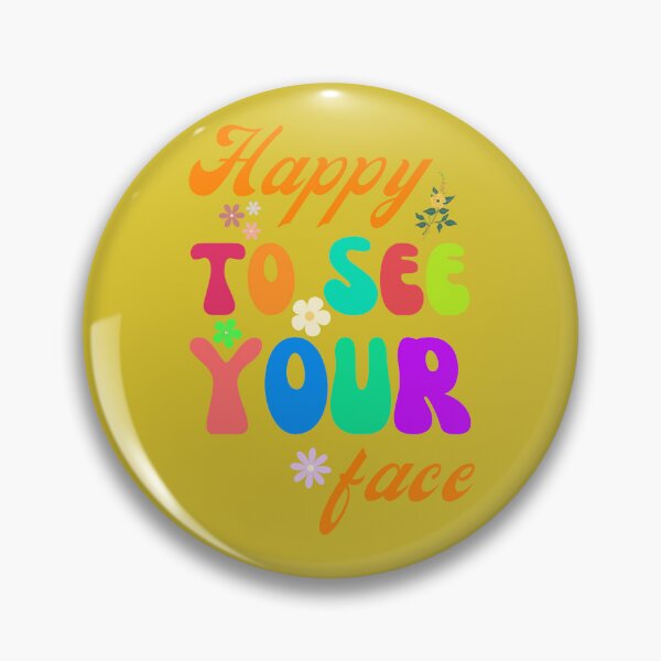 Item preview, Happy To See Your Face designed and sold by artprintschabab.