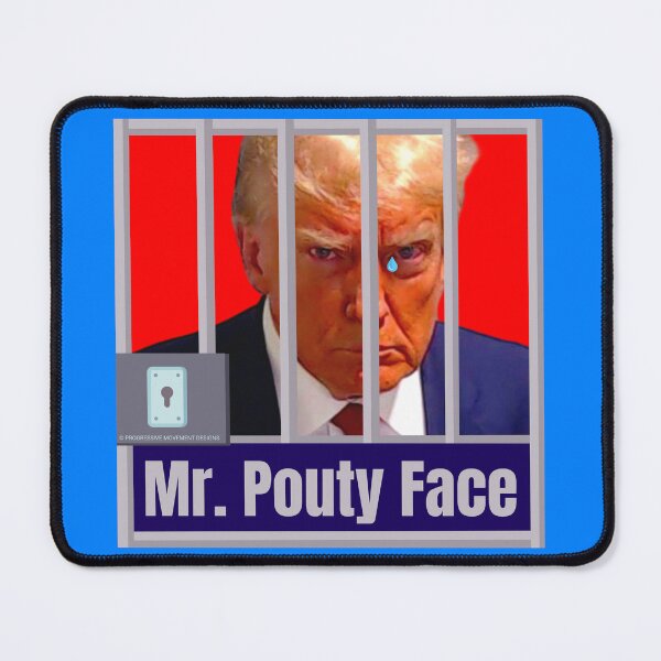 Item preview, PMD01047 Progressive Movement Designs Trump Mugshot Mr. Pouty Face design for liberal Democrat resistance for liberals Democrats or progressives against MAGA Republicans political parody humor designed and sold by ProgressiveLeft.