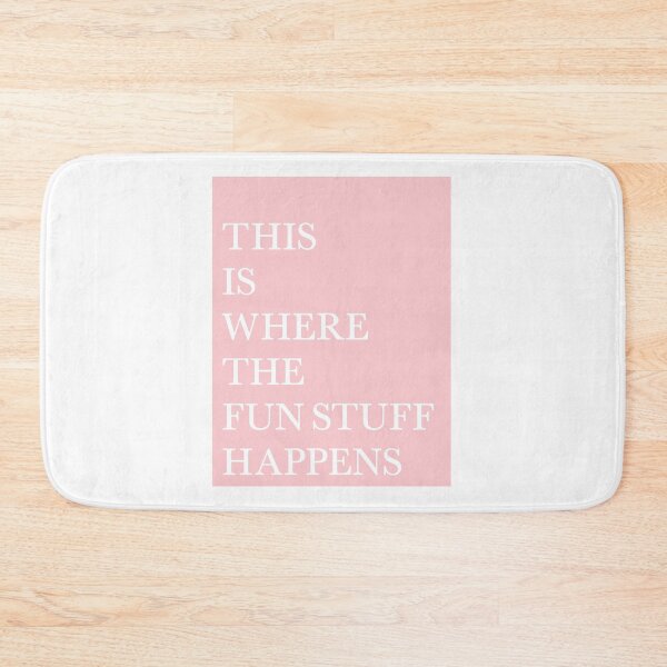 Item preview, Tea Rose "THIS IS WHERE THE FUN STUFF HAPPENS" quote designed and sold by bschwarz23.