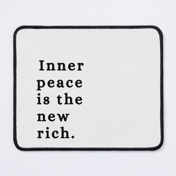 Item preview, "Inner Peace is the New Rich" quote designed and sold by bschwarz23.