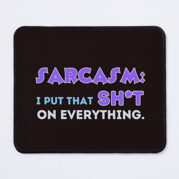 Item preview, Sarcasm: I put that Sh*t on everything. ( funny!) designed and sold by WithAngela.