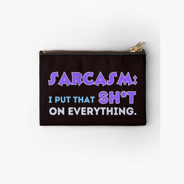Item preview, Sarcasm: I put that Sh*t on everything. ( funny!) designed and sold by WithAngela.