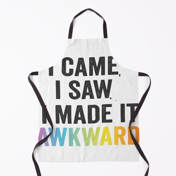 Item preview, I Came I Saw I Made It Awkward designed and sold by isola design⭐⭐⭐⭐.