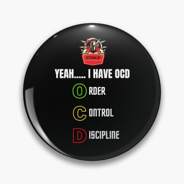 Item preview, YEAH..... I HAVE OCD  (ORDER, CONTROL, DISCIPLINE) designed and sold by STO1KA.