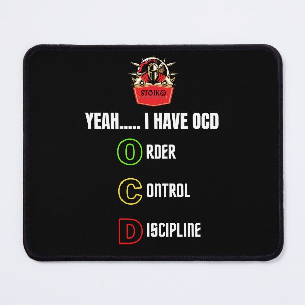 Item preview, YEAH..... I HAVE OCD (ORDER, CONTROL, DISCIPLINE) designed and sold by STO1KA.