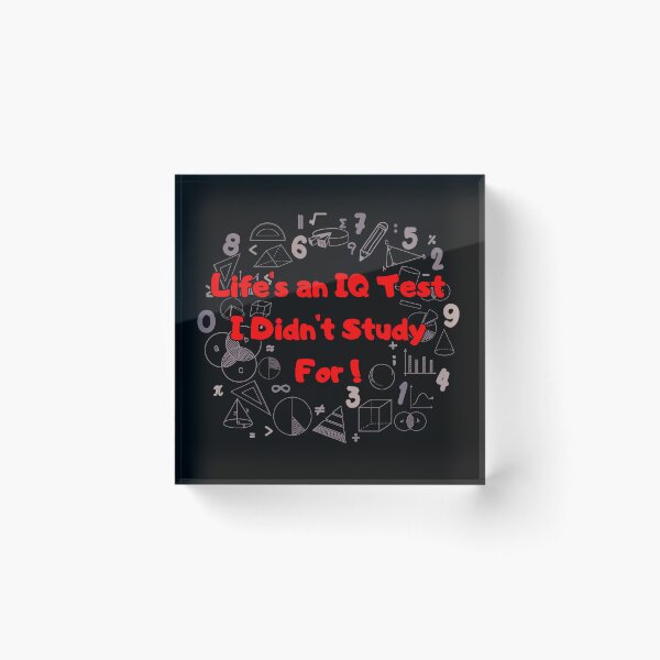 Item preview, Life is an IQ Test I Didnt Study For designed and sold by CherylinChicTee.
