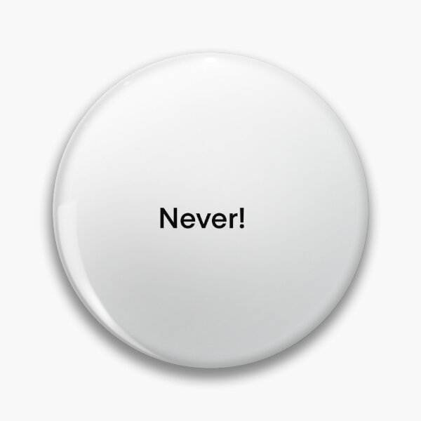 Item preview, A big screen with the word never down with an explanation point at the end. designed and sold by lukesubbby.