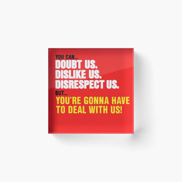 Item preview, You can doubt us dislike us disrespect us buy you're gonna have to deal with us designed and sold by TrendyTweets.