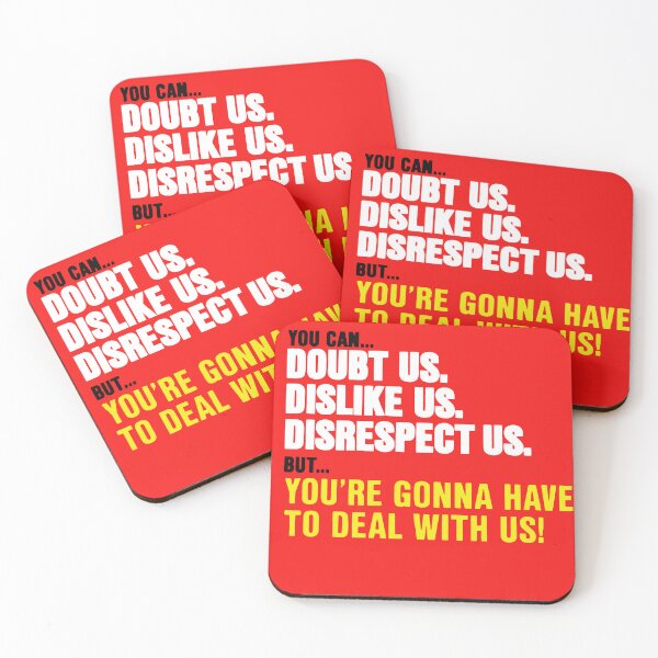 Item preview, You can doubt us dislike us disrespect us buy you're gonna have to deal with us designed and sold by TrendyTweets.