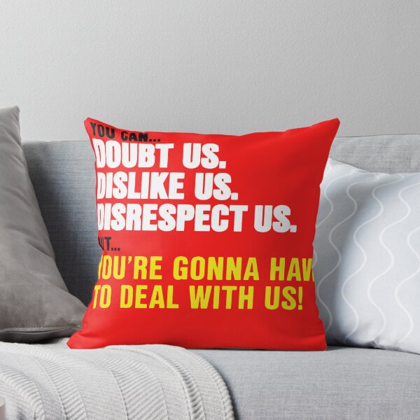 Item preview, You can doubt us dislike us disrespect us buy you're gonna have to deal with us designed and sold by TrendyTweets.