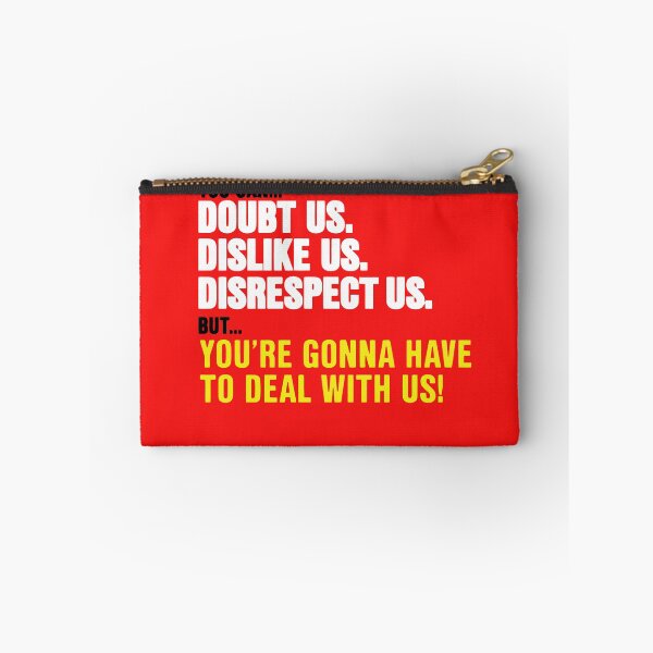 Item preview, You can doubt us dislike us disrespect us buy you're gonna have to deal with us designed and sold by TrendyTweets.