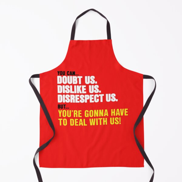 Item preview, You can doubt us dislike us disrespect us buy you're gonna have to deal with us designed and sold by TrendyTweets.