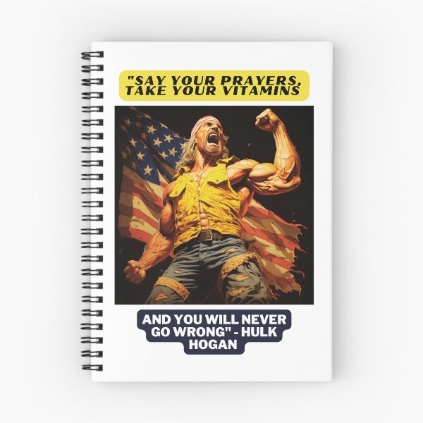 Item preview, "Say your prayers, take your vitamins and you will never go wrong" - Hulk Hogan designed and sold by STO1KA.