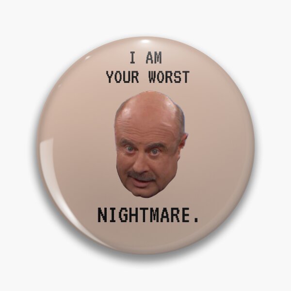 Item preview, Dr. Phil "I am your worst nightmare." designed and sold by Art-O-Rama.