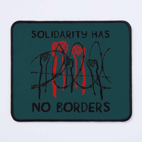 Item preview, Solidarity Has No Borders Immigrant Refugee Abolish Ice   designed and sold by NamuunOldfield.