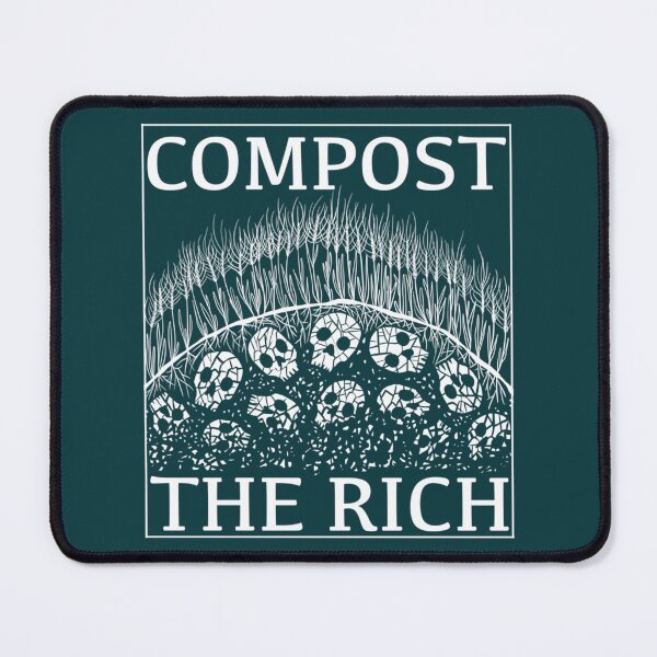 Item preview, Compost the Rich designed and sold by NamuunOldfield.