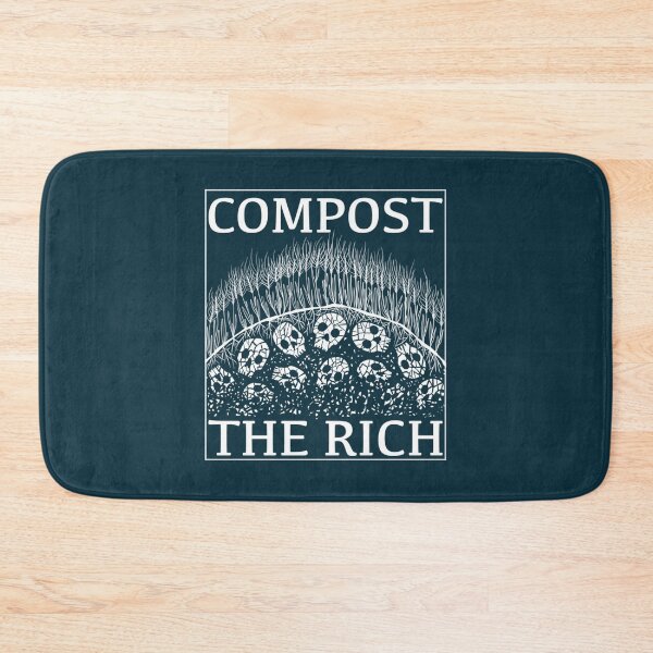 Item preview, Compost the Rich   designed and sold by NamuunOldfield.