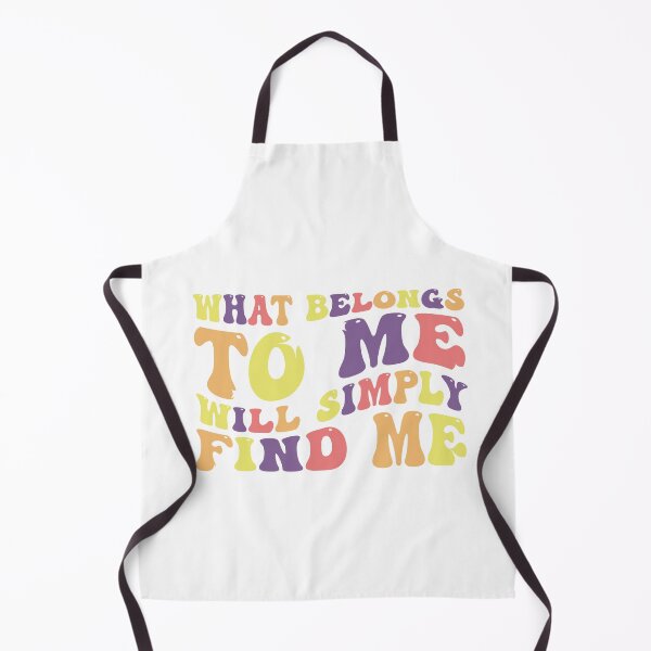 Item preview, What belongs to me will simply find me designed and sold by Naiimoush01.