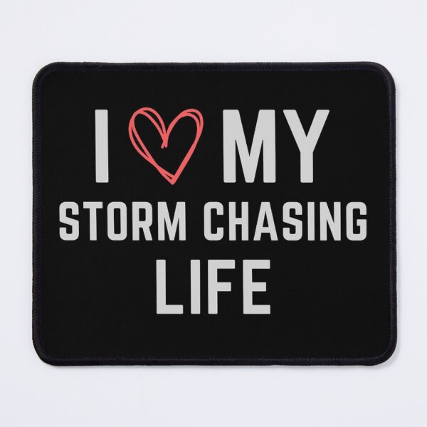 Item preview, I Love My Storm Chasing Life  designed and sold by ColordCreations.
