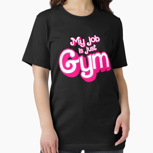 Item preview, My job is just Gym designed and sold by partyfarty.