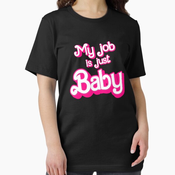 Item preview, My job is just Baby designed and sold by partyfarty.
