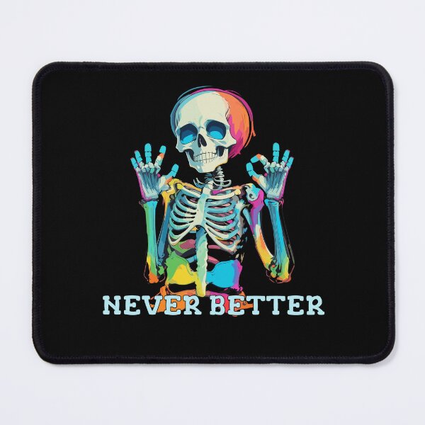 Item preview, Never Better Skeleton Halloween Funny Colorful Skull Quote designed and sold by smailjr.