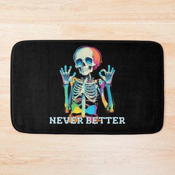 Item preview, Never Better Skeleton Halloween Funny Colorful Skull Quote designed and sold by smailjr.