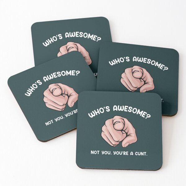 Item preview, Whos awesome not you youre a cunt designed and sold by BABILONSHOP23.