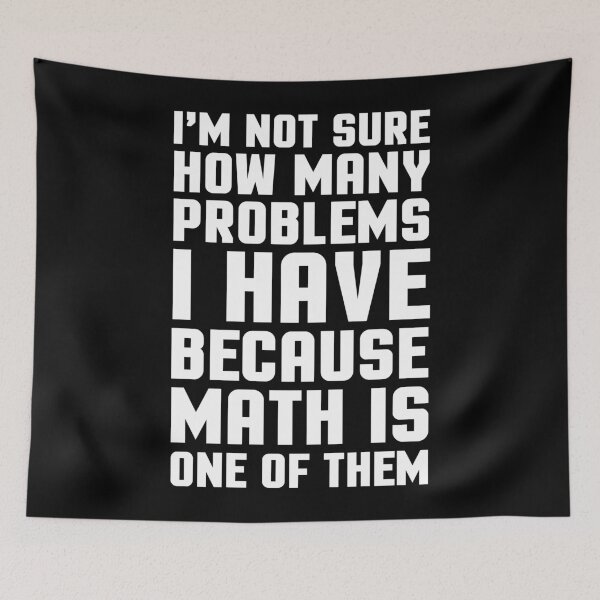 Item preview, Math Problems Funny Quote designed and sold by quarantine81.