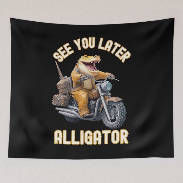 Item preview, See You Later Alligator, A crocodile riding a motorcycle designed and sold by TheTrendsDesk.
