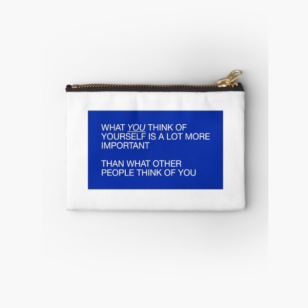 Item preview, WHAT YOU THINK OF  YOURSELF IS A LOT MORE  IMPORTANT   THAN WHAT OTHER  PEOPLE THINK OF YOU designed and sold by pmdz.