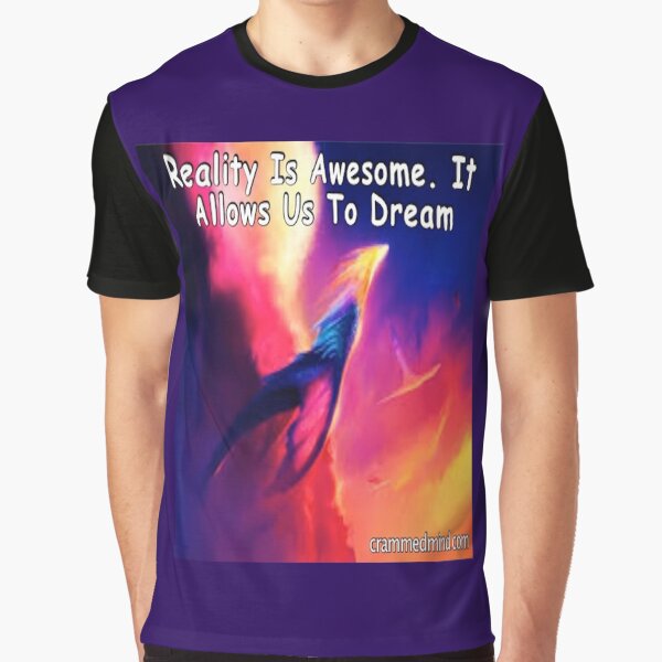 Reality Is Awesome Graphic T-Shirt