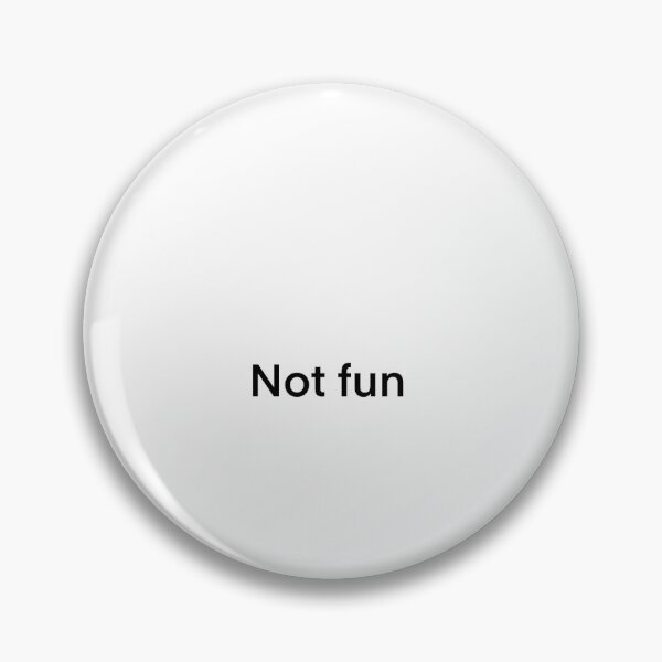 Item preview, A big screen with the word not fun. designed and sold by lukesubbby.