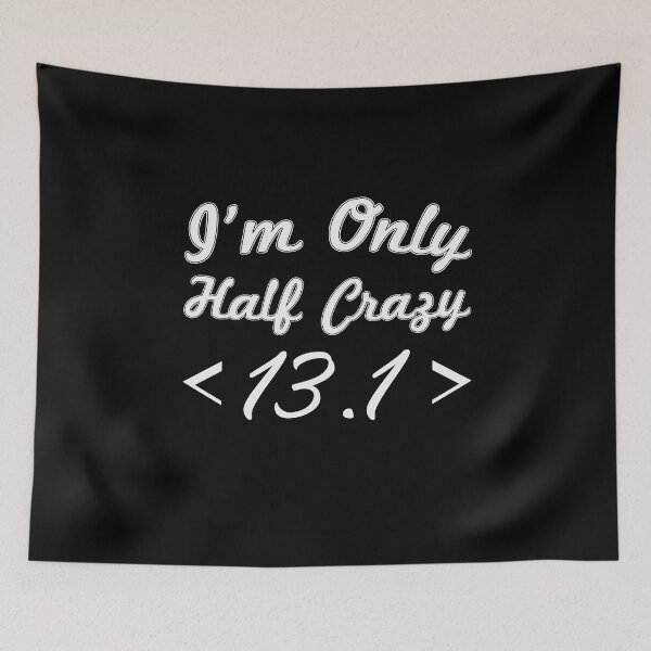 Item preview, I'm Only Half Crazy 13.1 Marathon Runner  designed and sold by BUBLTEES.