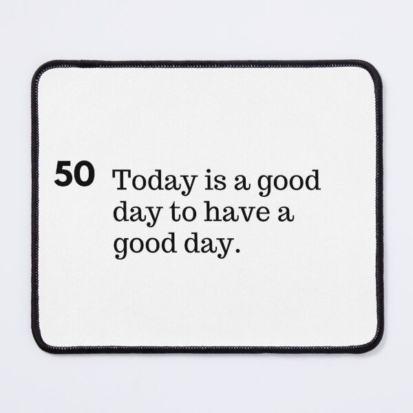 Item preview, Today is a good day to have a good day. designed and sold by IguaranDesign.