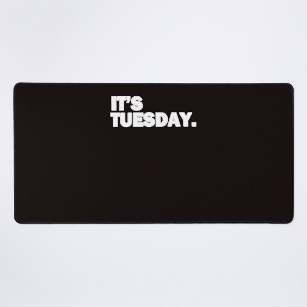Item preview, Its Tuesday Day Of The Week    Funny Weekly Daily   designed and sold by GreysCreec.