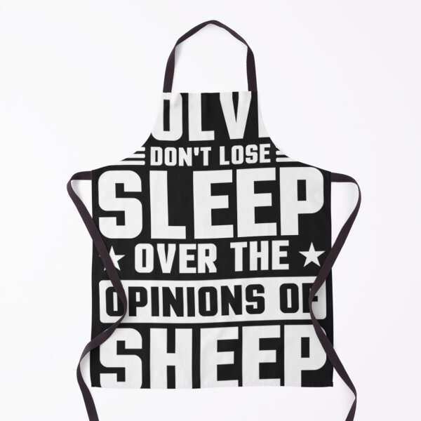 Item preview, Wolves DonT Lose Sleep Over The Opinions Of Sheep designed and sold by AlfredKWilson.