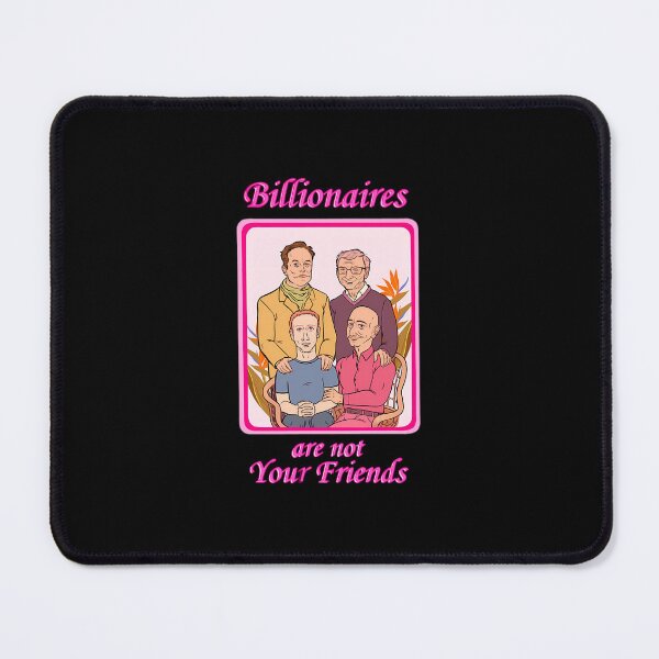 Item preview, Billionaires Are Not Your Friends designed and sold by prdcycqi97.