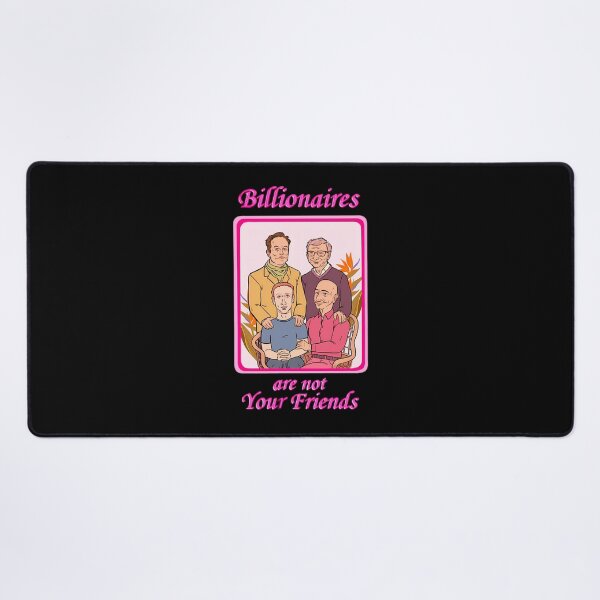 Item preview, Billionaires Are Not Your Friends  	 designed and sold by prdcycqi97.