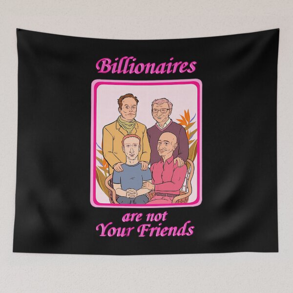 Item preview, Billionaires Are Not Your Friends  	 designed and sold by prdcycqi97.