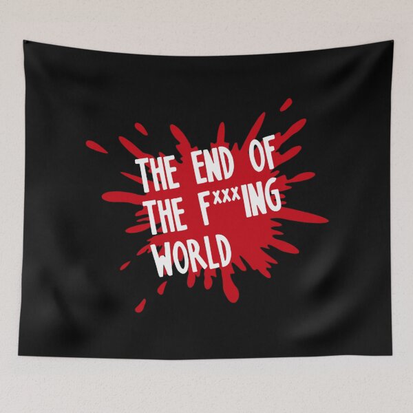 Item preview, The End of the F***ing World - Blood Splash designed and sold by archer999.