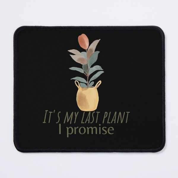 Item preview, It's my last plant I promise designed and sold by Azrou shop.