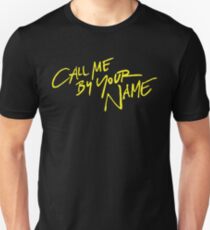 Ruf mich mit deinem Namen an Unisex T-Shirt