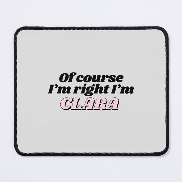 Item preview, Of Course I'm Right I'm Clara Funny Personalized designed and sold by kindxinn.